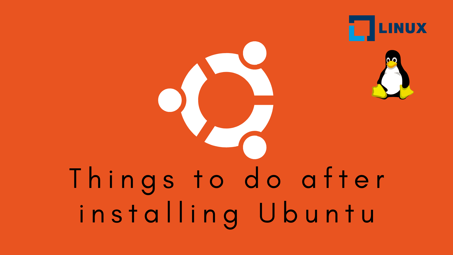 Things to do after Installing Ubuntu